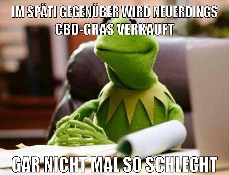 IM SPÄTI GEGENÜBER WIRD NEUERDINGS CBD-GRAS VERKAUFT GAR NICHT MAL SO SCHLECHT