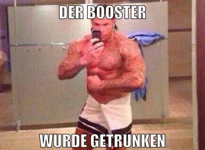 der booster wurde getrunken