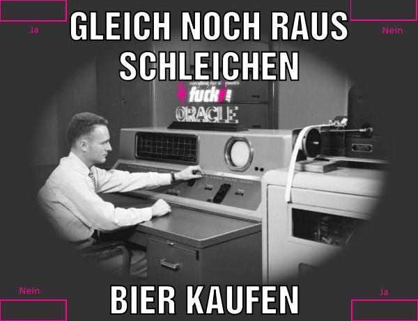 Gleich noch raus schleichen Bier kaufen