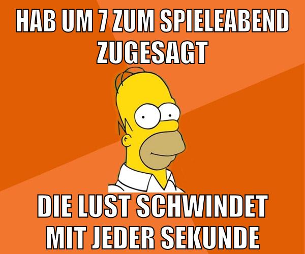 hab um 7 zum spieleabend zugesagt die lust schwindet mit jeder sekunde