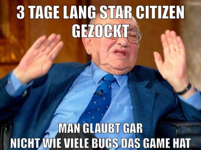 3 tage lang star citizen gezockt man glaubt gar nicht wie viele bugs das game hat