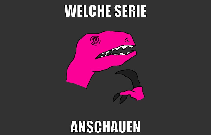 Welche Serie Anschauen