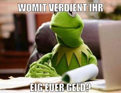 womit verdient ihr eig euer geld?