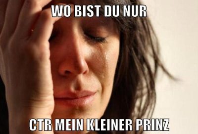 wo bist du nur ctr mein kleiner prinz