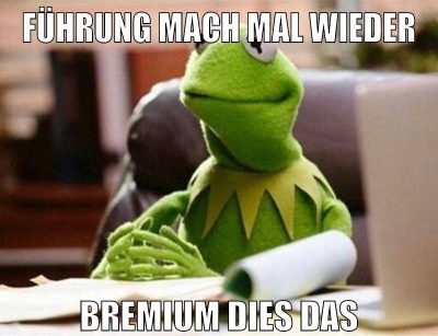 führung mach mal wieder bremium dies das