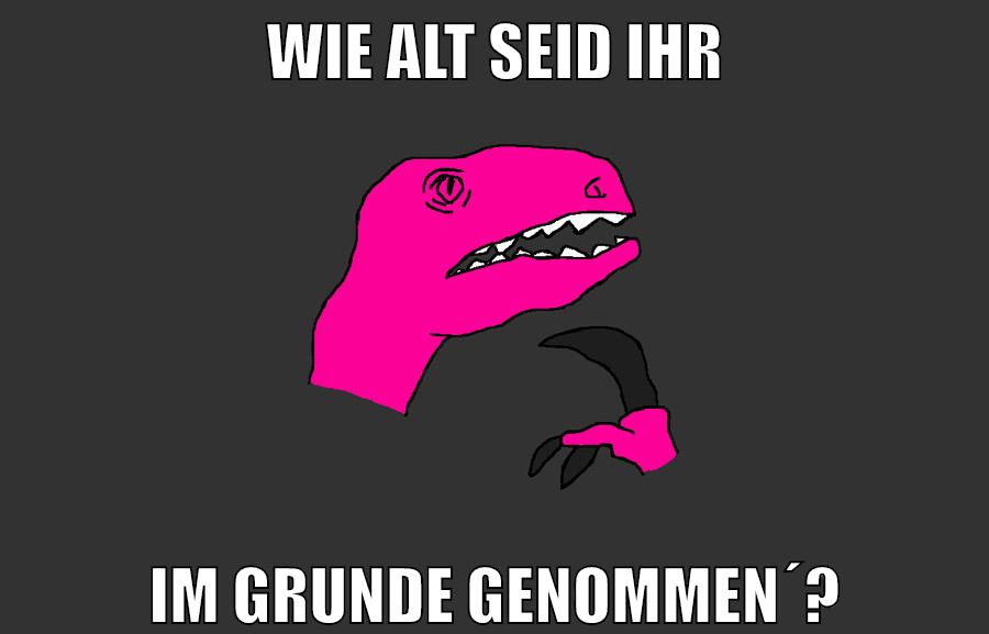 wie alt seid ihr im grunde genommen´?