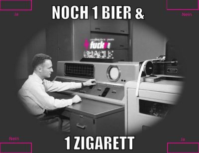 Noch 1 Bier & 1 Zigarett