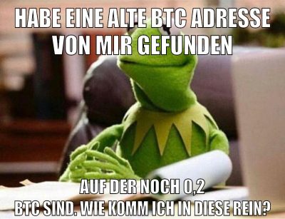 habe eine alte btc adresse von mir gefunden auf der noch 0,2 btc sind. wie komm ich in diese rein?