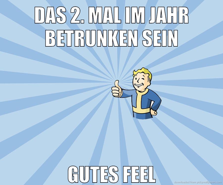 das 2. mal im jahr betrunken sein gutes feel
