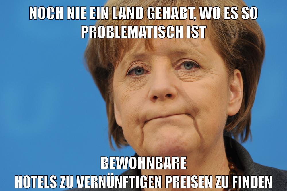 noch nie ein land gehabt, wo es so problematisch ist bewohnbare hotels zu vernünftigen preisen zu finden
