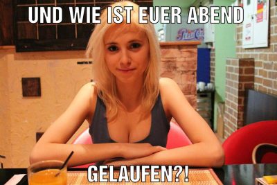 Und wie ist euer Abend Gelaufen?!
