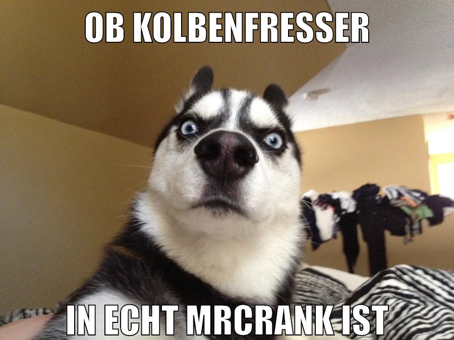 ob kolbenfresser in echt mrcrank ist