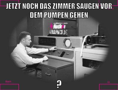jetzt noch das zimmer saugen vor dem pumpen gehen ?