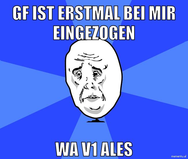 gf ist erstmal bei mir eingezogen wa v1 ales