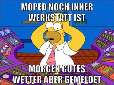 moped noch inner werkstatt ist morgen gutes wetter aber gemeldet