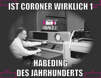 ist coroner wirklich 1 habeding des Jahrhunderts