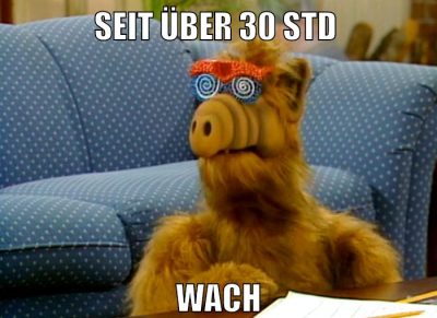 seit über 30 std wach