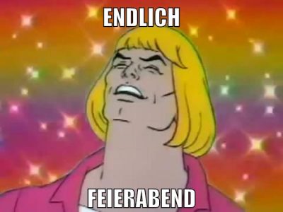 endlich feierabend