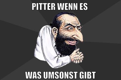 Pitter wenn es was umsonst gibt