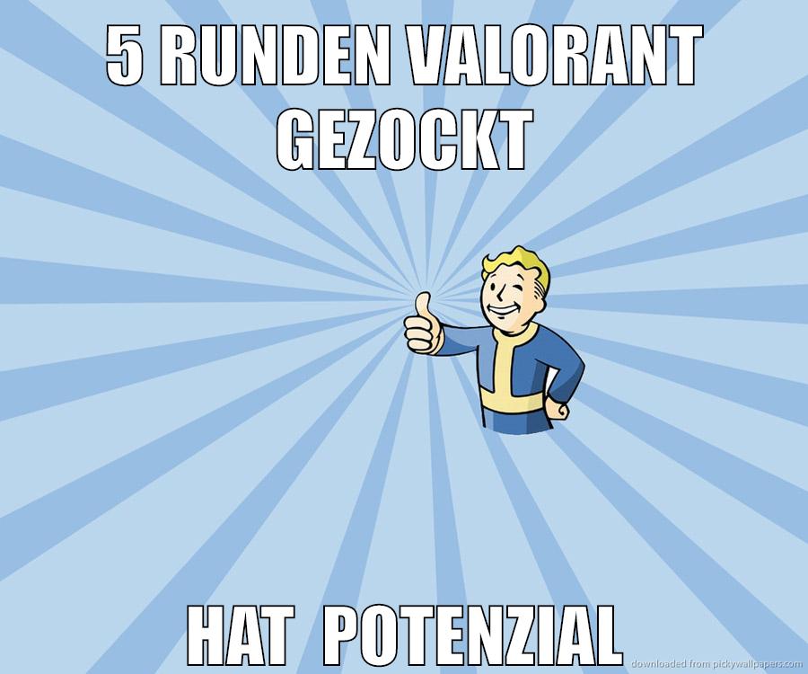 5 runden valorant gezockt hat  Potenzial