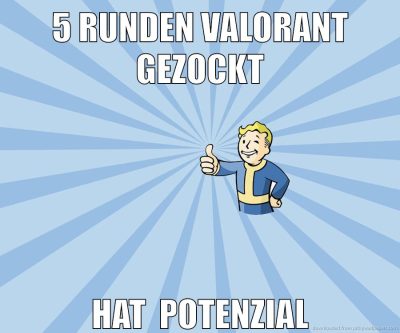 5 runden valorant gezockt hat  Potenzial