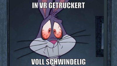 in vr getruckert voll schwindelig