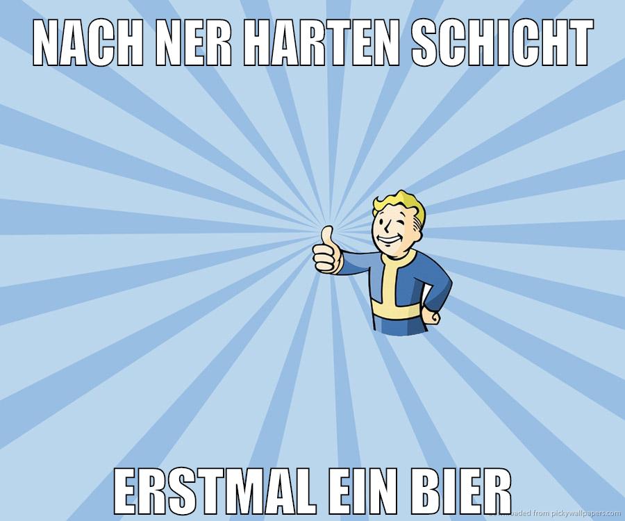 nach ner harten schicht erstmal ein bier