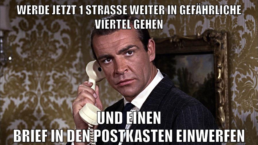 werde jetzt 1 straße weiter in gefährliche viertel gehen und einen brief in den postkasten einwerfen