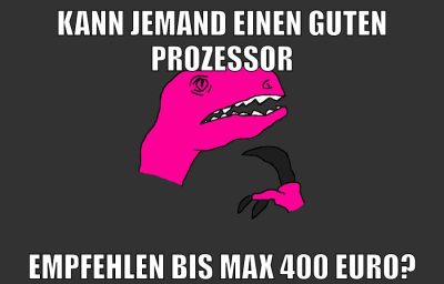 kann jemand einen guten prozessor empfehlen bis max 400 euro?
