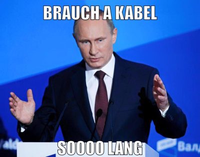 brauch a kabel SOOOO Lang